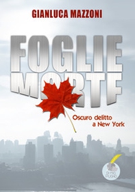 Foglie morte. Oscuro delitto a New York - Librerie.coop Foglie morte. Oscuro delitto a New York - Librerie.coop