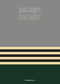 Passages paysages. Catalogo della mostra (Torre Pallavicina, 7 maggio-6 giugno 2021) - Librerie.coop