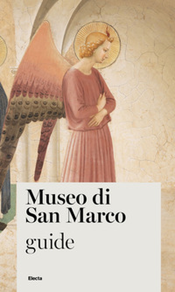 Museo di San Marco. Guide - Librerie.coop