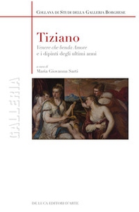 Tiziano. «Venere che benda amore» e i dipinti degli ultimi anni - Librerie.coop