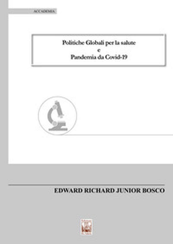 Politiche globali per la salute e pandemia da Covid-19 - Librerie.coop Politiche globali per la salute e pandemia da Covid-19 - Librerie.coop