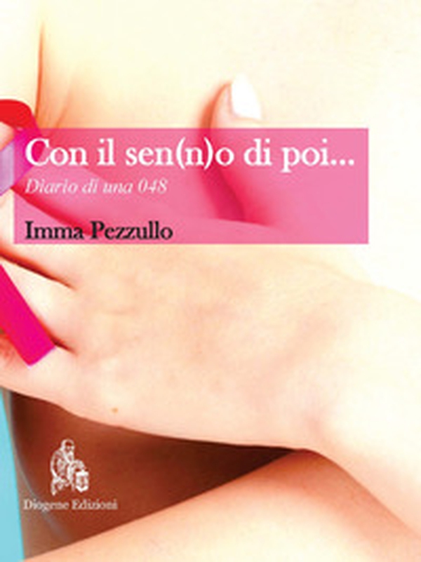 Con il sen(n)o di poi... Diario di una 048 - Librerie.coop Con il sen(n)o di poi... Diario di una 048 - Librerie.coop