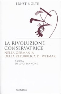 La rivoluzione conservatrice nella Germania della Repubblica di Weimar - Librerie.coop