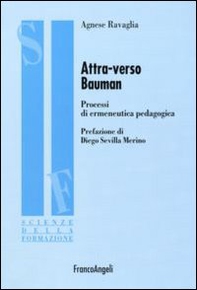 Attraverso Bauman. Processi di ermeneutica pedagogica - Librerie.coop
