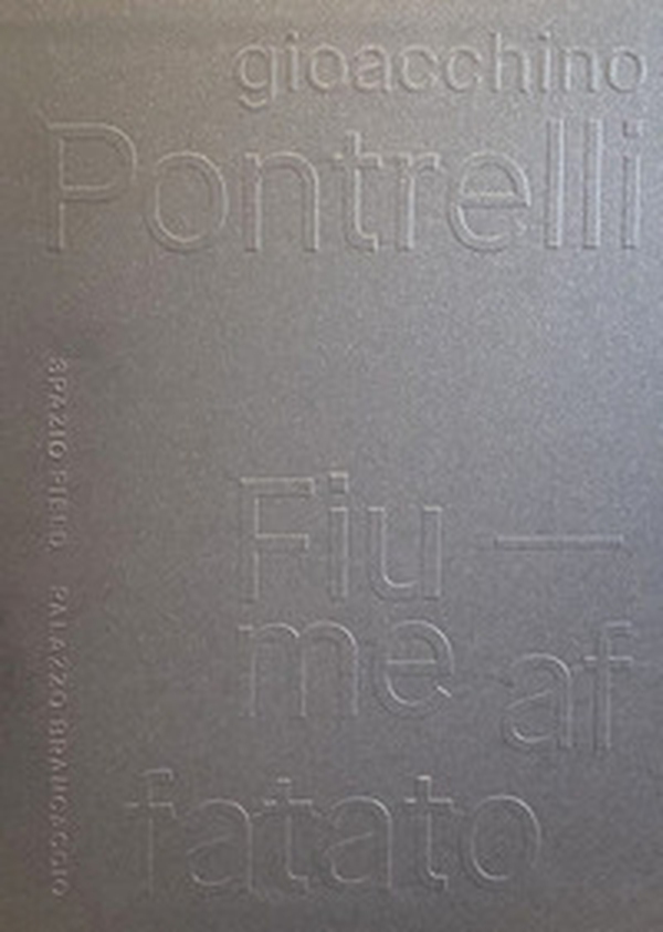 Gioacchino Pontrelli. Fiume affatato - Librerie.coop Gioacchino Pontrelli. Fiume affatato - Librerie.coop
