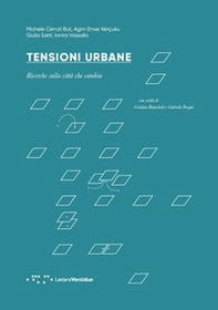 Tensioni urbane. Ricerche sulla città che cambia - Librerie.coop