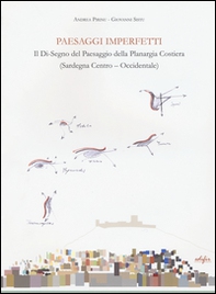 Paesaggi imperfetti. Il di-segno del paesaggio della Planargia costiera (Sardegna centro-occidentale) - Librerie.coop Paesaggi imperfetti. Il di-segno del paesaggio della Planargia costiera (Sardegna centro-occidentale) - Librerie.coop