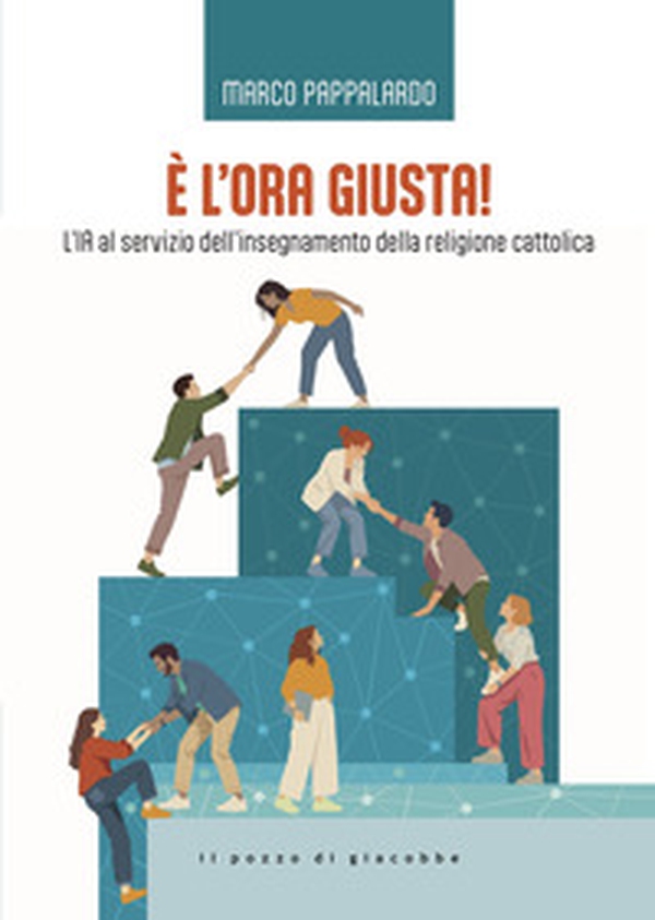 È l'ora giusta! L'IA al servizio dell'insegnamento della religione cattolica - Librerie.coop