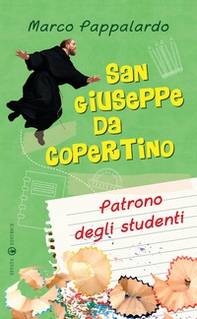 San Giuseppe da Copertino. Patrono degli studenti - Librerie.coop San Giuseppe da Copertino. Patrono degli studenti - Librerie.coop
