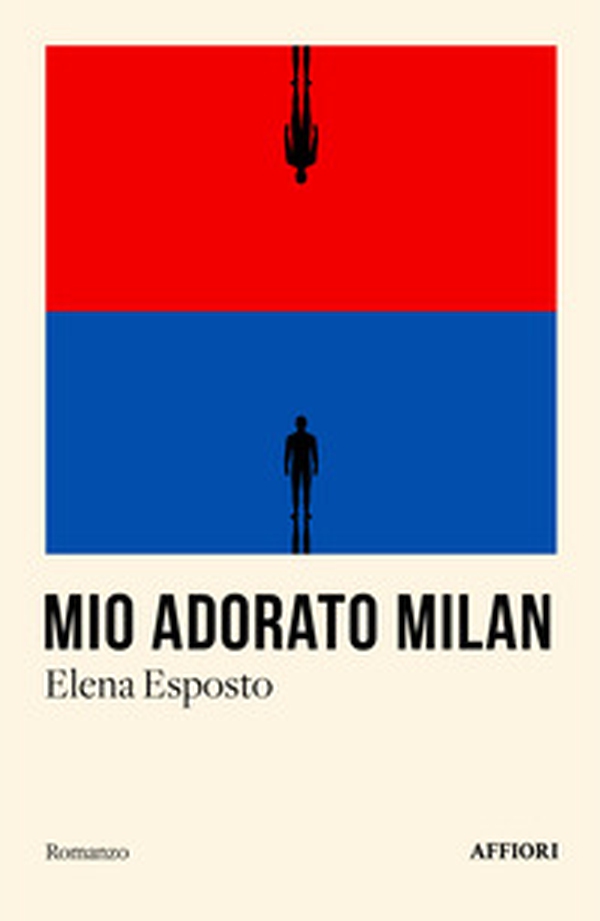 Mio adorato Milan - Librerie.coop Mio adorato Milan - Librerie.coop