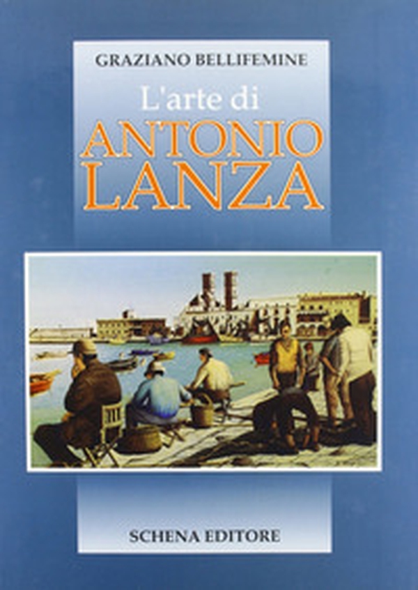 L'arte di Antonio Lanza - Librerie.coop L'arte di Antonio Lanza - Librerie.coop