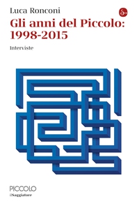 Gli anni del Piccolo: 1998 - 2005 - Librerie.coop Gli anni del Piccolo: 1998 - 2005 - Librerie.coop