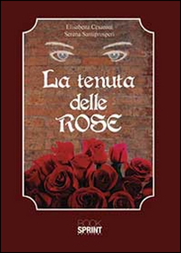 La tenuta delle rose - Librerie.coop La tenuta delle rose - Librerie.coop