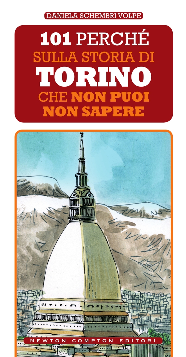 101 perché sulla storia di Torino che non puoi non sapere - Librerie.coop 101 perché sulla storia di Torino che non puoi non sapere - Librerie.coop