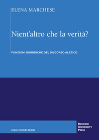 Nient'altro che la verità? Funzioni giuridiche del discorso aletico - Librerie.coop