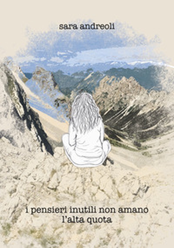 I pensieri inutili non amano l'alta quota - Librerie.coop I pensieri inutili non amano l'alta quota - Librerie.coop