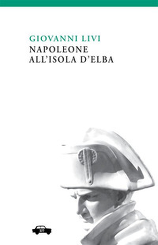 Napoleone all'isola d'Elba - Librerie.coop Napoleone all'isola d'Elba - Librerie.coop
