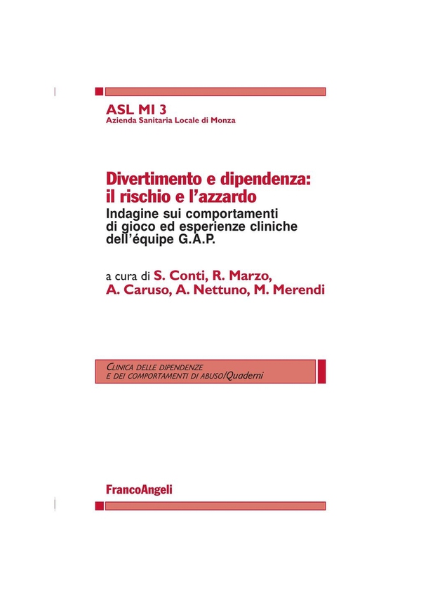 Divertimento e dipendenza: il rischio e l'azzardo. Indagine sui comportamenti di gioco ed esperienze cliniche dell'équipe G.A.P. - Librerie.coop Divertimento e dipendenza: il rischio e l'azzardo. Indagine sui comportamenti di gioco ed esperienze cliniche dell'équipe G.A.P. - Librerie.coop