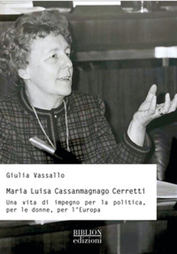 Maria Luisa Cassanmagnago Cerretti. Una vita di impegno per la politica, per le donne, per l'Europa - Librerie.coop
