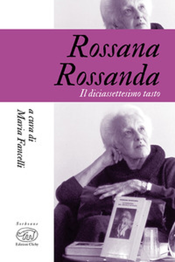 Rossana Rossanda. Il diciassettesimo tasto - Librerie.coop Rossana Rossanda. Il diciassettesimo tasto - Librerie.coop