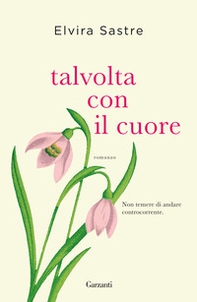 Talvolta con il cuore - Librerie.coop Talvolta con il cuore - Librerie.coop