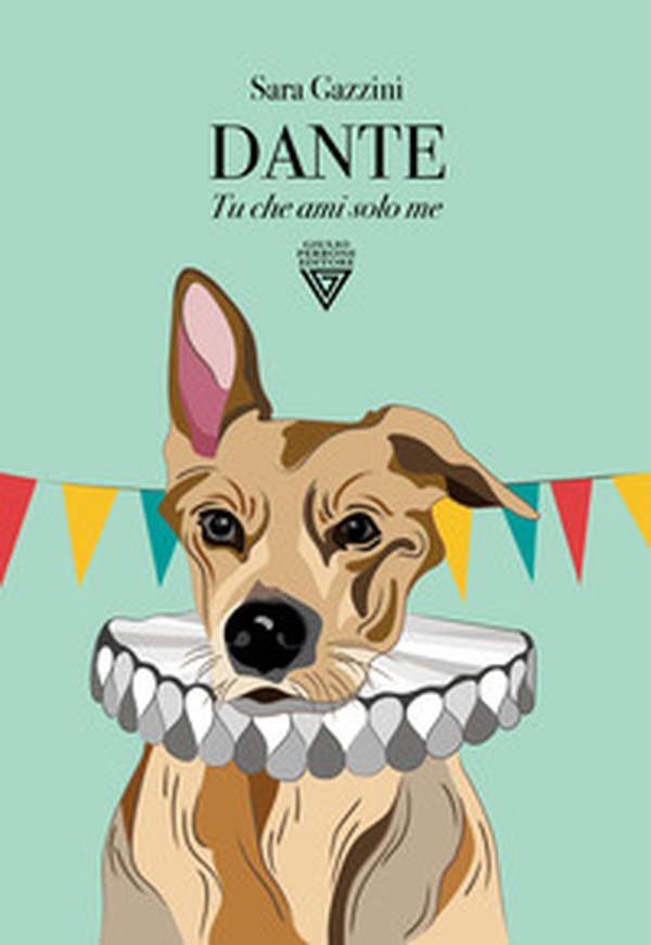 Dante. Tu che ami solo me - Librerie.coop