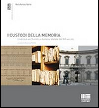I custodi della memoria. L'edilizia archivistica italiana statale del XX secolo - Librerie.coop