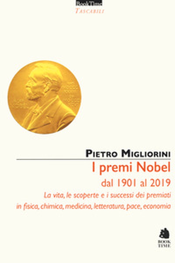 I premi Nobel dal 1901 al 2019. La vita, le scoperte e i successi dei premiati in fisica, chimica, medicina, letteratura, pace, economia - Librerie.coop I premi Nobel dal 1901 al 2019. La vita, le scoperte e i successi dei premiati in fisica, chimica, medicina, letteratura, pace, economia - Librerie.coop