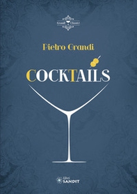 Cocktails. Oltre 300 ricette e consigli sull'avvio e il funzionamento di un bar - Librerie.coop