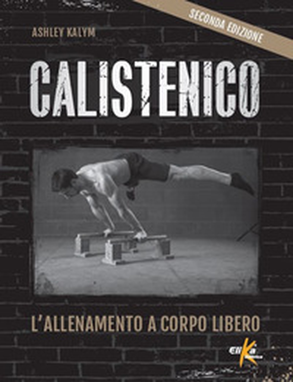 Calistenico. L'allenamento a corpo libero - Librerie.coop Calistenico. L'allenamento a corpo libero - Librerie.coop