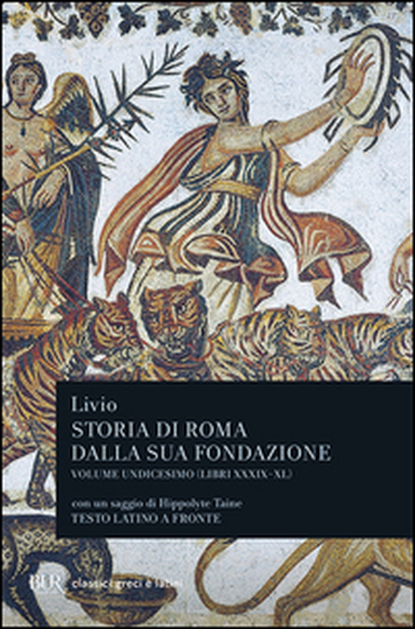 Storia di Roma dalla sua fondazione. Testo latino a fronte - Vol. 11 - Librerie.coop Storia di Roma dalla sua fondazione. Testo latino a fronte - Vol. 11 - Librerie.coop