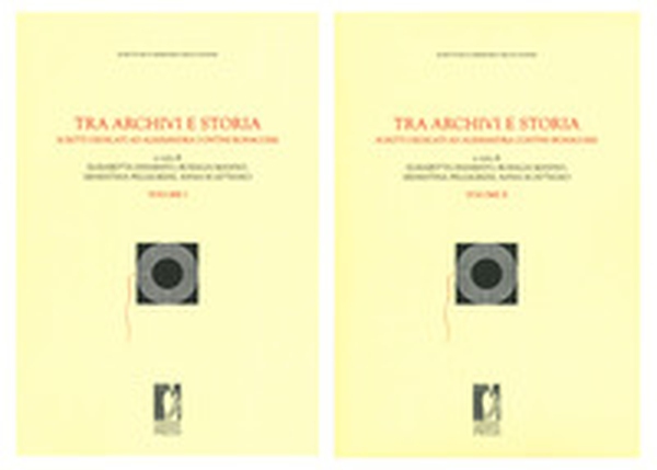 Tra archivi e storia. Scritti dedicati ad Alessandra Contini Bonacossi - Librerie.coop
