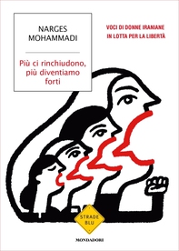 Più ci rinchiudono, più diventiamo forti - Librerie.coop