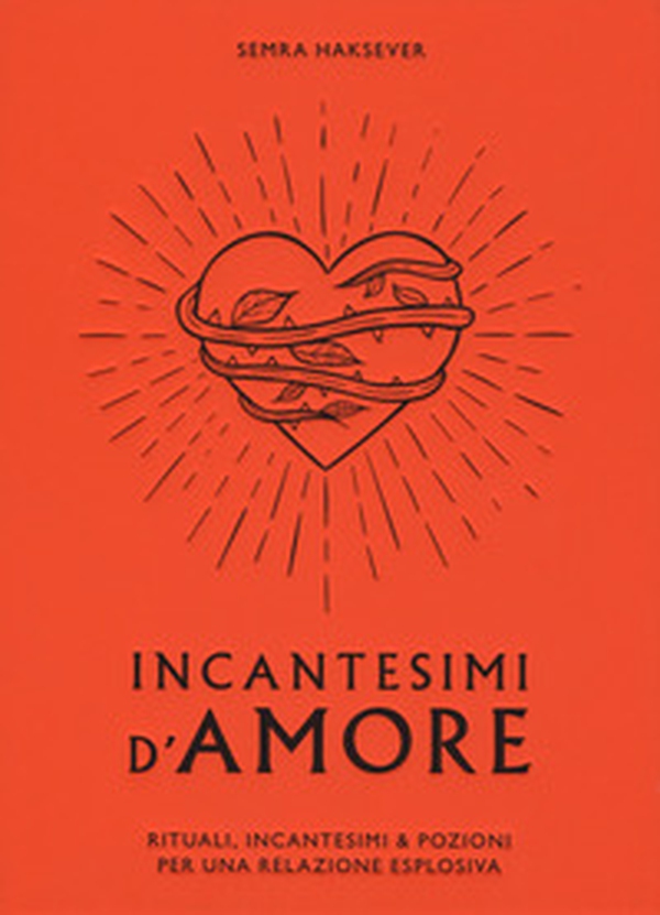 Incantesimi d'amore - Librerie.coop Incantesimi d'amore - Librerie.coop