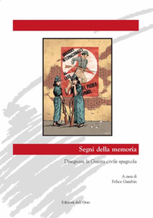 Segni della memoria. Disegnare la guerra civile spagnola - Librerie.coop Segni della memoria. Disegnare la guerra civile spagnola - Librerie.coop