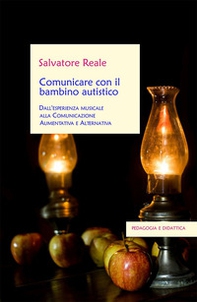 Comunicare con il bambino autistico. Dall'esperienza musicale alla comunicazione aumentativa e alternativa - Librerie.coop