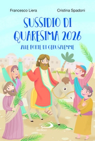 Sussidio di Quaresima 2026. Alle porte di Gerusalemme - Librerie.coop