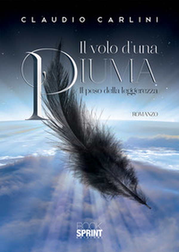 Il volo d'una piuma. Il peso della leggerezza - Librerie.coop Il volo d'una piuma. Il peso della leggerezza - Librerie.coop