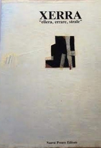 Xerra. «Ellera, errare, strale» - Librerie.coop Xerra. «Ellera, errare, strale» - Librerie.coop