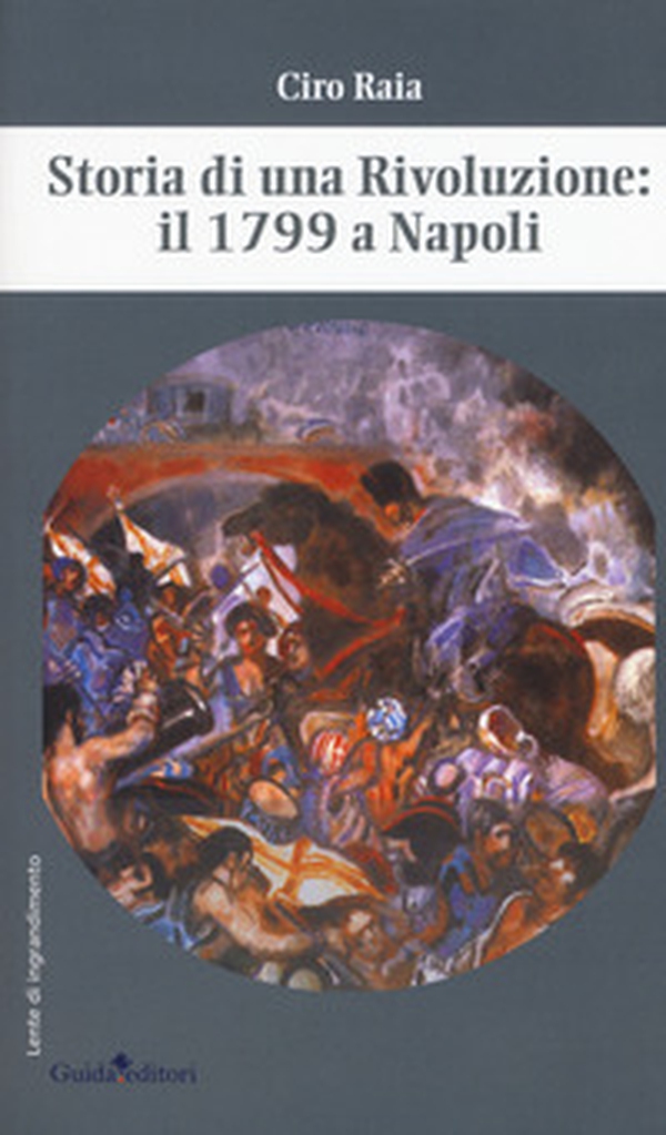Storia di una rivoluzione: il 1799 a Napoli - Librerie.coop Storia di una rivoluzione: il 1799 a Napoli - Librerie.coop