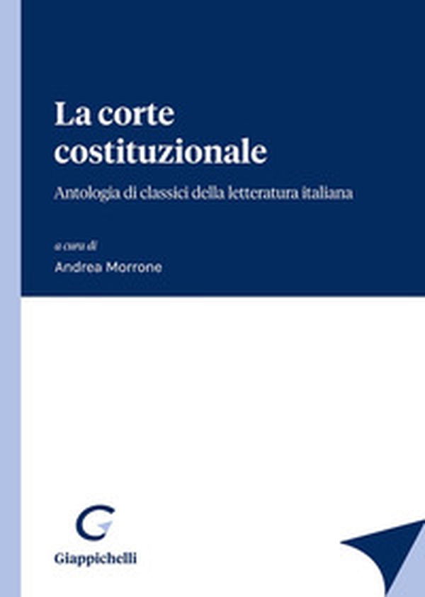 La corte costituzionale. Antologia di classici della letteratura italiana - Librerie.coop La corte costituzionale. Antologia di classici della letteratura italiana - Librerie.coop
