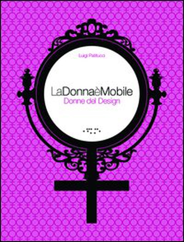 LaDonnaèMobile. Donne del design - Librerie.coop LaDonnaèMobile. Donne del design - Librerie.coop
