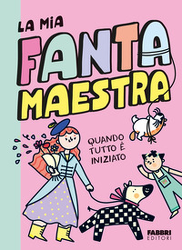 Quando tutto è iniziato. La mia fantamaestra - Vol. 1 - Librerie.coop Quando tutto è iniziato. La mia fantamaestra - Vol. 1 - Librerie.coop