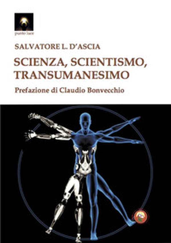 Scienza, scientismo, transumanesimo - Librerie.coop Scienza, scientismo, transumanesimo - Librerie.coop