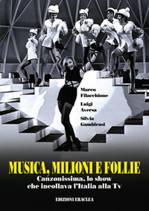 Musica, milioni e follie. Canzonissima, lo show che incollava l'Italia alla Tv - Librerie.coop