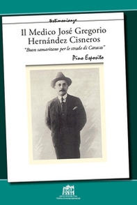 Il medico José Gregorio Hernández Cisneros. «Buon samaritano per le strade di Caracas» - Librerie.coop