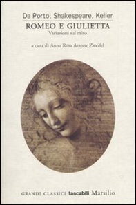 Romeo e Giulietta. Variazioni sul mito. Da Porto, Shakespeare, Keller - Librerie.coop