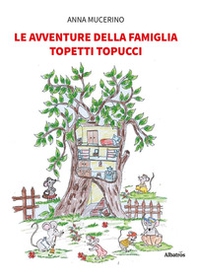 Le avventure della famiglia Topetti Topucci - Librerie.coop