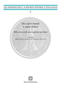Da caput mundi a caput Italiae. Alla ricerca di una capitale perduta - Librerie.coop