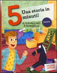 Il cavallino a dondolo. Una storia in 5 minuti! - Librerie.coop